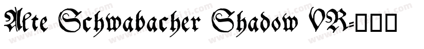Alte Schwabacher Shadow UR字体转换